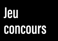 JEU CONCOURS - Fond Noir