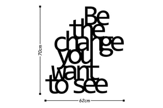Decoração de parede Be The Change You Want To See - 70 x 62 cm - Preto