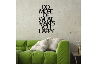 Décoration murale Do More Of What Makes You Happy - Noir