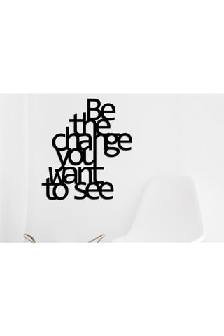 Décoration murale Be The Change You Want To See - 70 x 62 cm - Noir