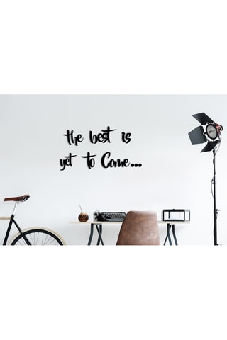 Decorazione da parete in legno The Best Is Yet To Come - Nero - The: 19 x 16 / Best: 27 x 16 / Is: 9 x 11 / Yet: 18 x 16 / To: 15 x 16 / Come: 28 x 16 cm